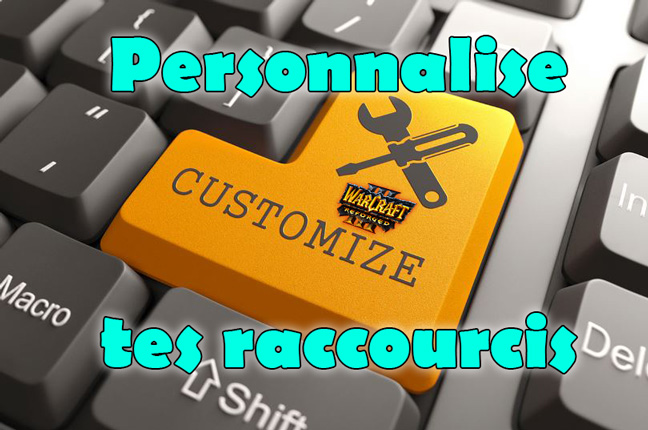 Personnalise tes raccourcis clavier